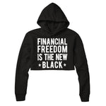 Women's Financial Freedom Is The New Black Cropped Hoodie - Black