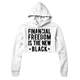 Women's Financial Freedom Is The New Black Cropped Hoodie - White