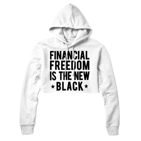 Women's Financial Freedom Is The New Black Cropped Hoodie - White