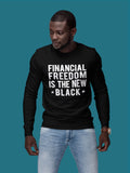 Financial Freedom Is The New Black Sweatshirt - Black