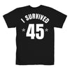 I Survived 45 Tee - Black