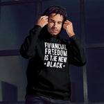 Financial Freedom Is The New Black Hoodie - Black