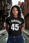 I Survived 45 Tee - Black