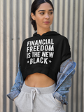 Women's Financial Freedom Is The New Black Cropped Hoodie - Black