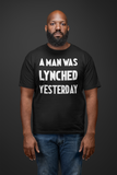 A Man Was Lynched Yesterday Tee